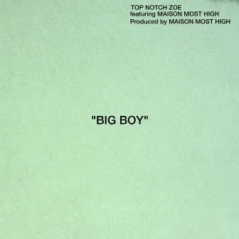 Big Boy by Top Notch Zoe