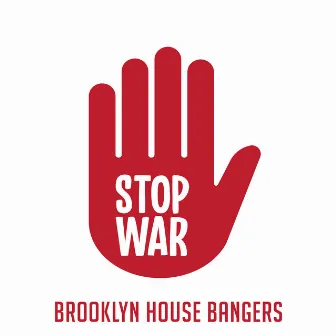 Stop War by Brooklyn House Bangers