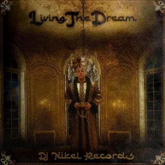 Living the dream by Dj Nikel Records