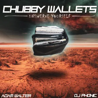 Unswerve Yourself by Chubby Wallets