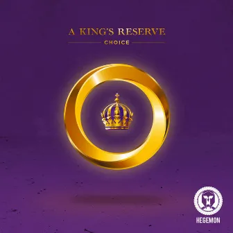 A King's Reserve - Single by Choice