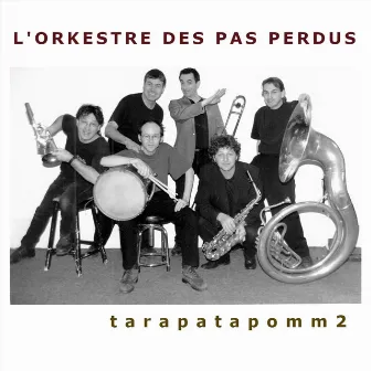 Tarapatapomm2 by L'Orkestre des Pas Perdus