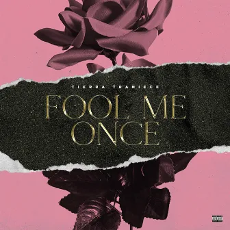 Fool Me Once by Tierra Traniece