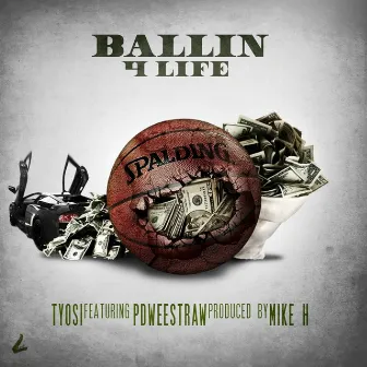 Ballin 4 Life (feat. Pdweestraw) - Single by Tyosi