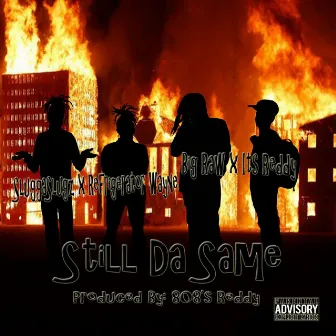 Still Da Same by SluggaSlugz