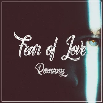 Fear of Love by Romany