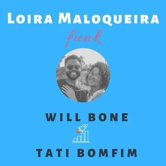 Loira Maloqueira by Will Bone