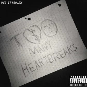 TooManyHeartbreaks by Bo $tanley