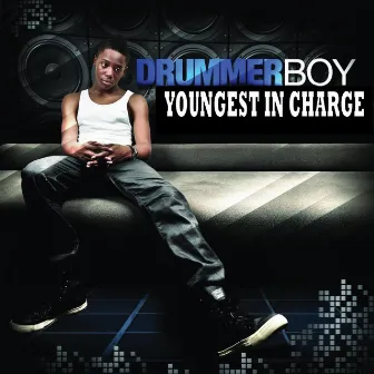 Youngest In Charge by Drummerboy