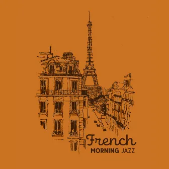 French Morning Jazz: Swing, Bebop and Gypsy Music for Better Morning, Cafe Parisian BGM by French Piano Jazz Music Oasis