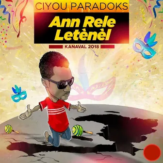 Ann Rele Letenel (Kanaval 2018) by Ciyou Paradoks