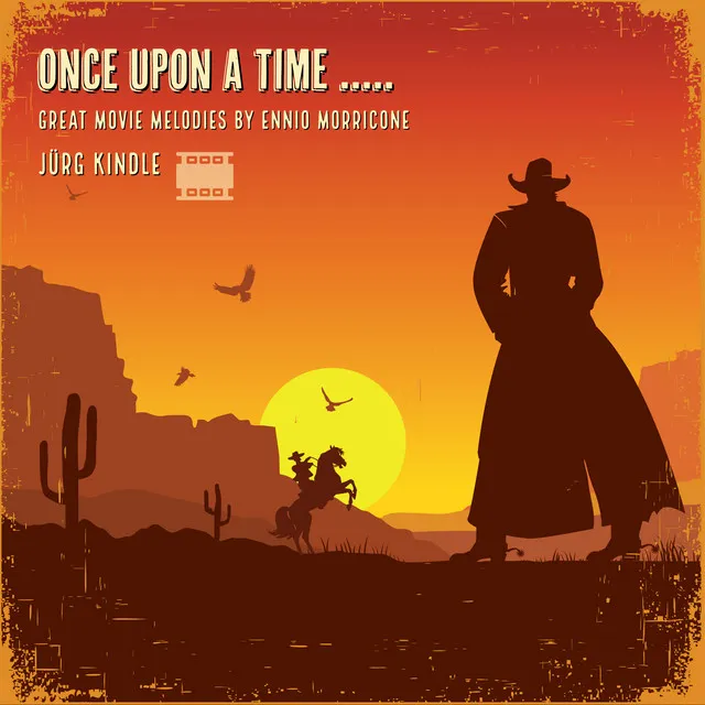 Once Upon A Time (Great Movie Melodies by Ennio Morricone)