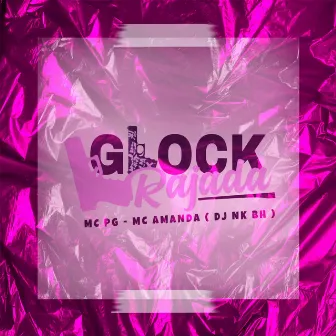 Glock Rajada by DJ NK BH