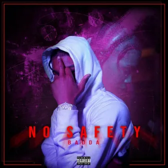 No Safety by Badda TD