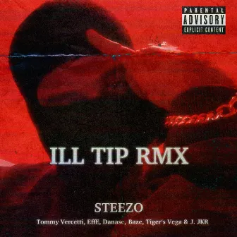 Ill Tip (Remix) by Steezo