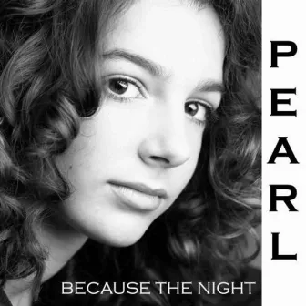 Because The Night by Pearl