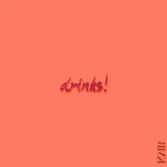 Drinks! by KMB