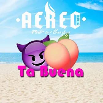 Ta Buena by Aereomusic