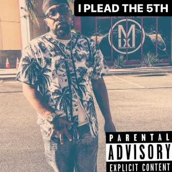 I Plead The 5th by King Henny