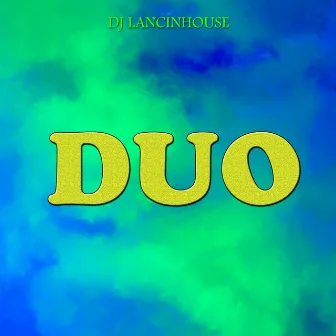 Duo by DJ Lancinhouse