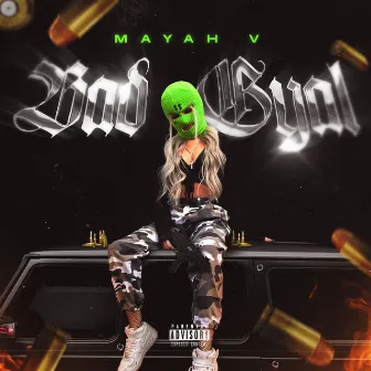 Bad Gyal by Mayah V