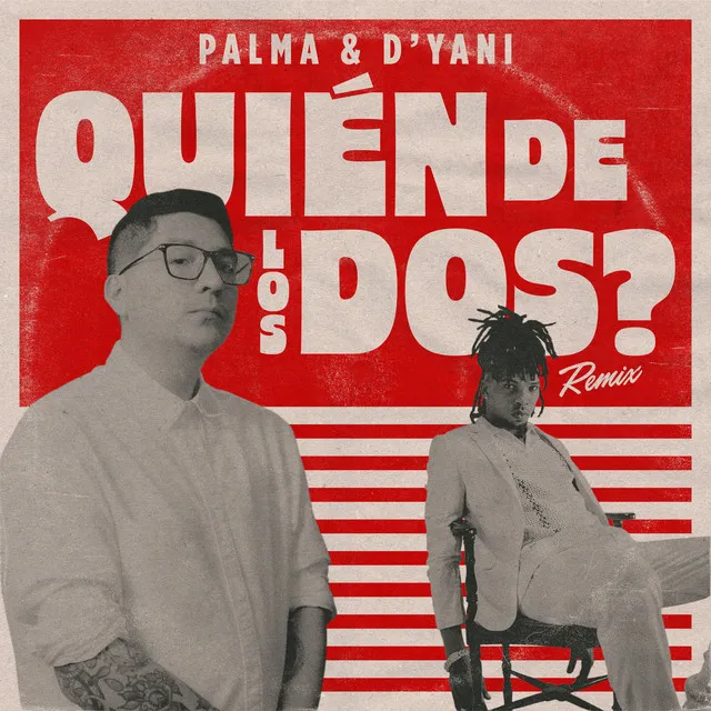 Quién de los Dos? - Remix