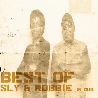 Best Of Sly And Robbie In Dub Platinum Edition by Robbie