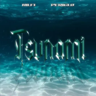 TSUNAMI by Periglo