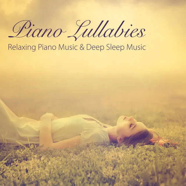 Piano Lullabies - Relaxing Piano Music & Deep Sleep Music