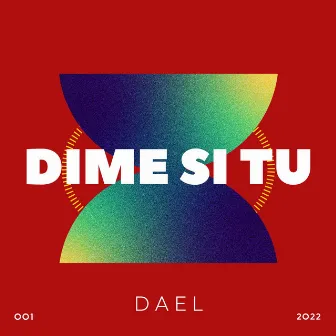 Dime si tu by Dael