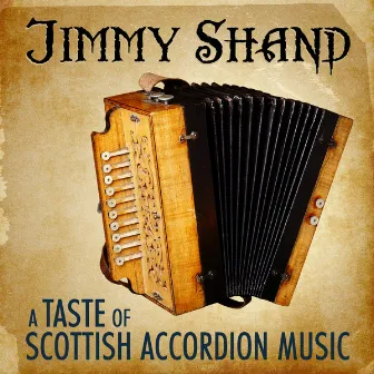 A Taste of Scottish Accordion Music by Jimmy Shand