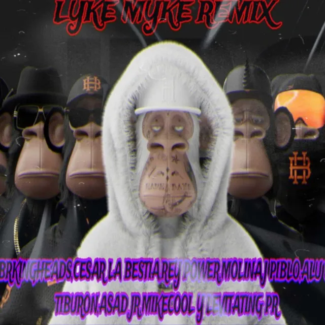 LYKE MYKE - Rey Power GS, Molina, JPiblo, Alu el tiburon, Asad jr, Levitating Pr Remix