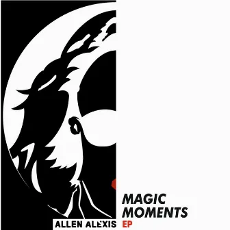 Magic Moments EP by Allen Alexis