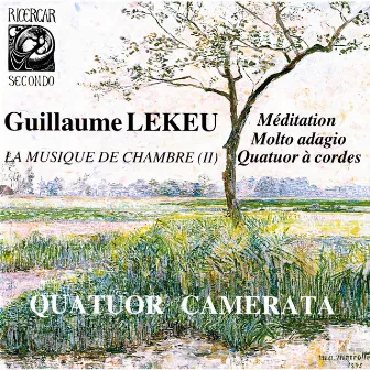 Lekeu: La musique de chambre II by Quatuor Camerata