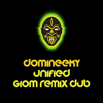 Unified (Giom Remix Dub) by Domineeky