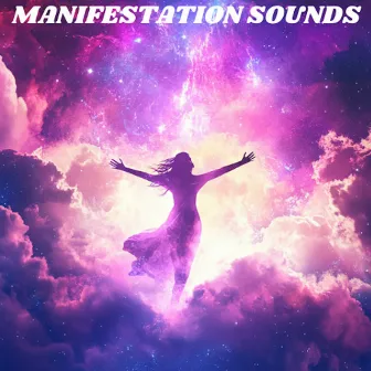 Manifestation Sounds - Uplifting Music for Success & Abundance by Mystical Mantras