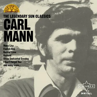 The Legendary Sun Classics by Carl Mann