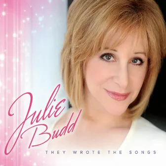 They Wrote the Songs by Julie Budd