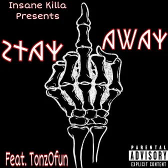 Stay Away by Insane Killa