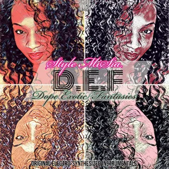 D.E.F - Dope Exotic Fantasies by Style MiSia