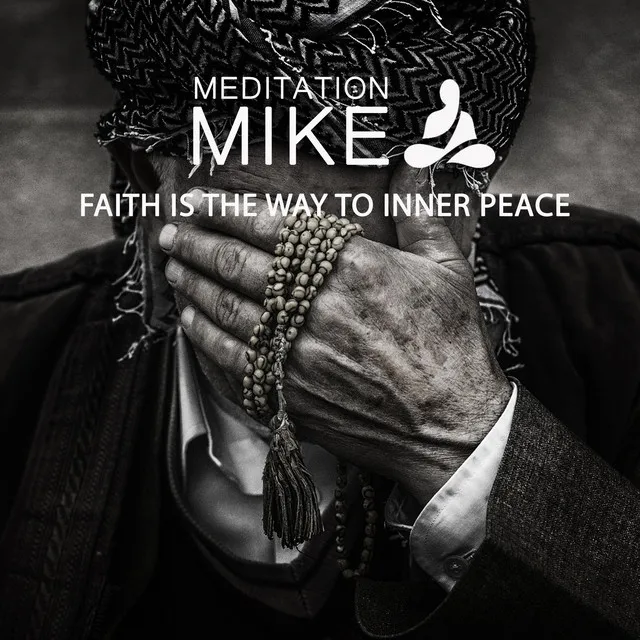 FAITH IS THE WAY TO INNER PEACE