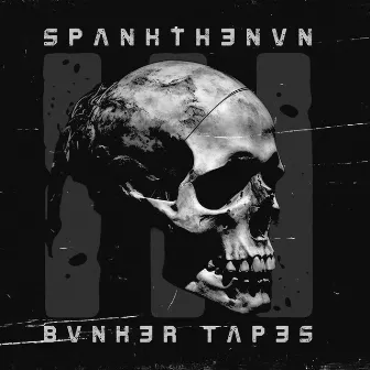 The Bunker Tapes Vol III by SPANKTHENUN