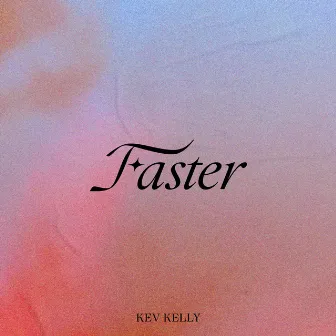 Faster by Kev Kelly