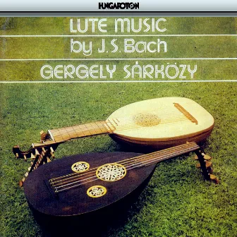 Bach, J.S.: Lute Music by Gergely Sarkozy