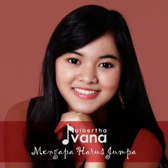 Mengapa Harus Jumpa by Ivana