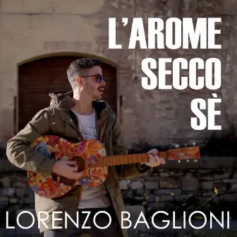 L'arome secco sè by Lorenzo Baglioni