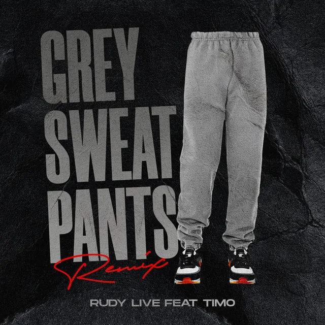 Grey Sweat Pants (Remix)