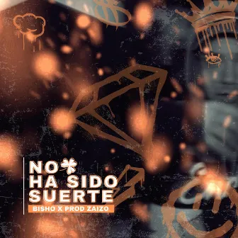 No ha sido suerte by Bisho