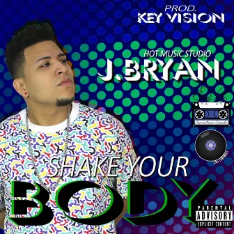 Shake Your Body by J. Bryan