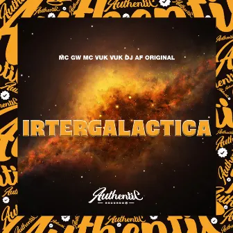 Irtergalactica by DJ AF ORIGINAL